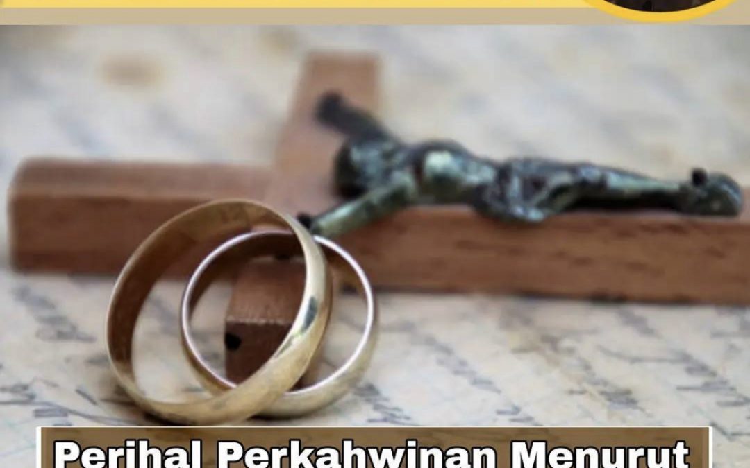 Perihal Perkahwinan Menurut Ajaran Gereja Katolik