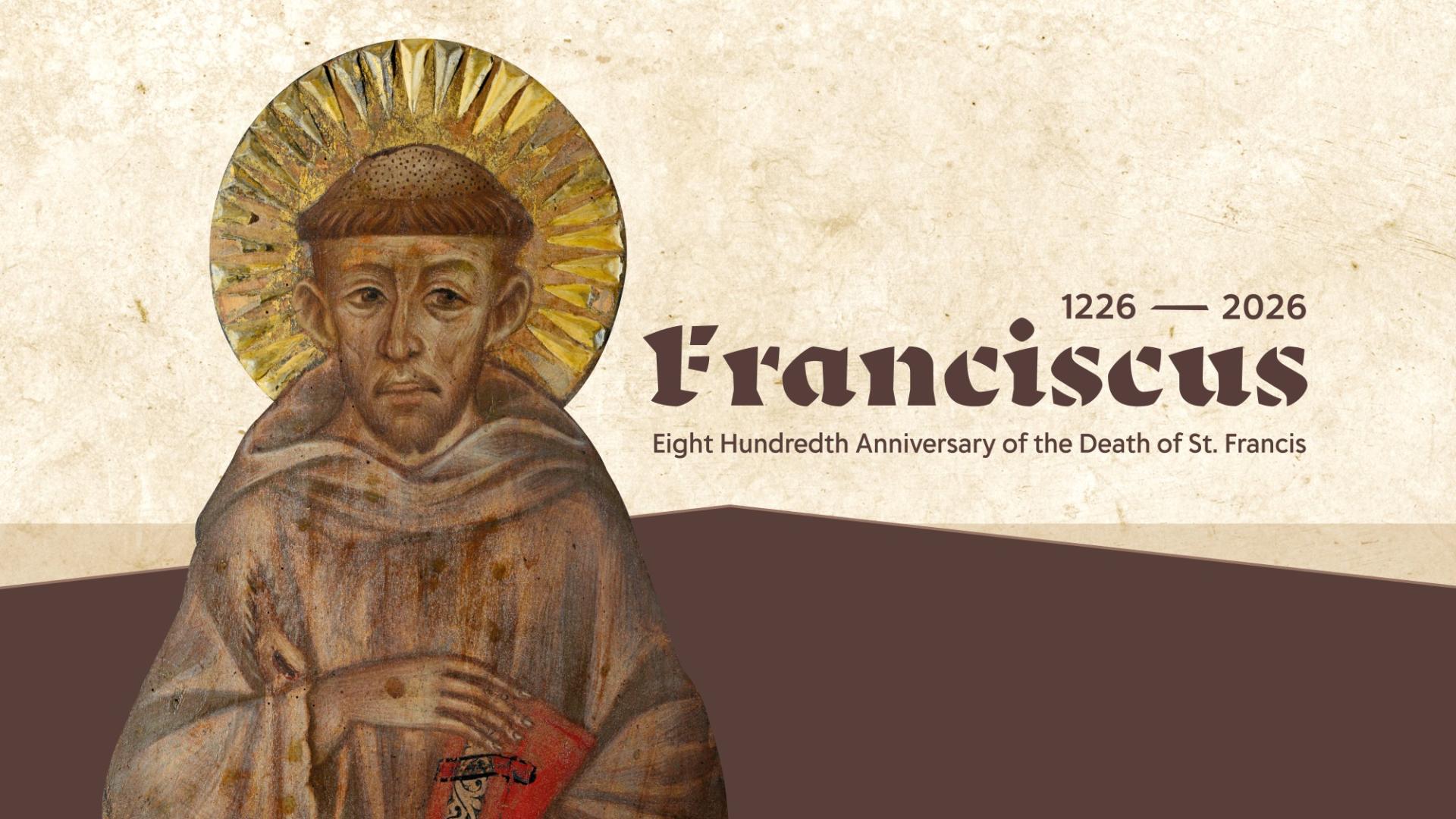 Francis of Assisi, 1226–2026: eight hundredth anniversary of the death of St Francis.
